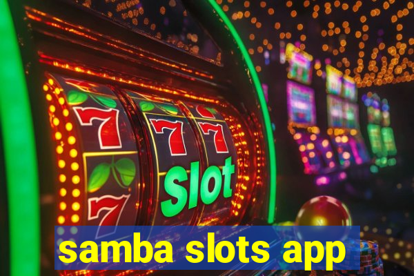 samba slots app